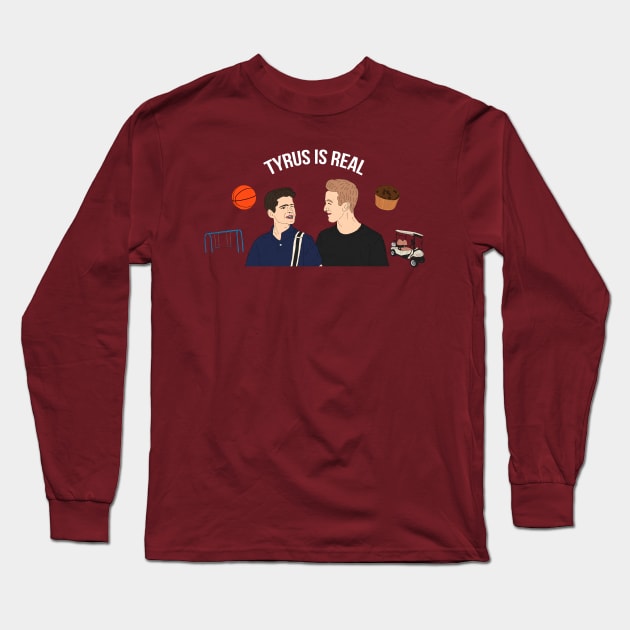 Tyrus Is Real Long Sleeve T-Shirt by PlanetWeirdPod